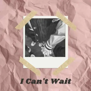 I Can't Wait
