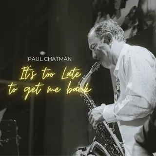 Paul Chatman – It's Too Late